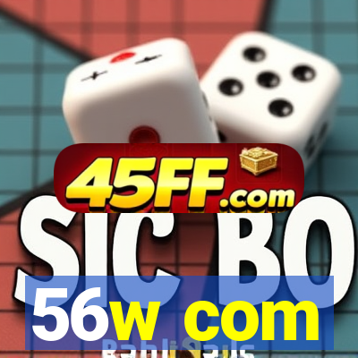 56w com